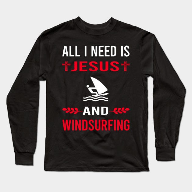 I Need Jesus And Windsurfing Windsurf Windsurfer Long Sleeve T-Shirt by Good Day